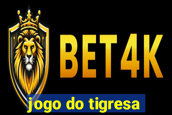 jogo do tigresa